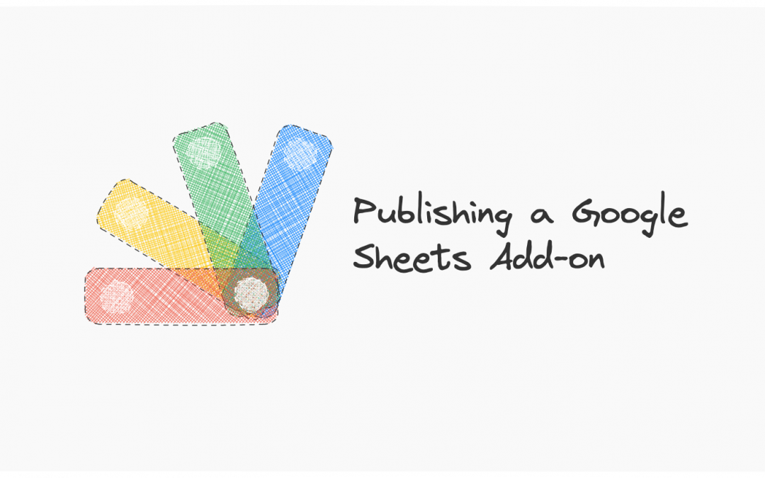 How to Publish a Google Sheets Add-on