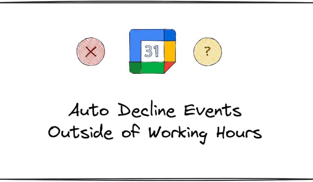 Auto-Decline Events Outside of Working Hours in Google Calendar